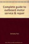 Complete guide to outboard motor service  repair