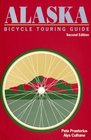 Alaska Bicycle Touring Guide Including Parts of the Yukon Territory and Northwest Territories