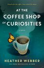 At the Coffee Shop of Curiosities A Novel