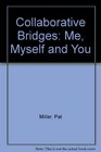 Collaborative Bridges Me Myself and You