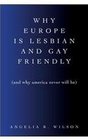 Why Europe Is Lesbian and Gay Friendly