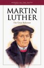 Martin Luther: The Great Reformer (Heroes of the Faith)