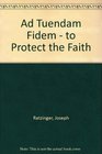 Ad Tuendam Fidem To Protect the Faith