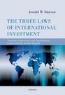 The Three Laws of International Investment National Contractual and International Frameworks for Foreign Capital