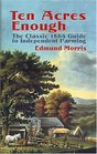 Ten Acres Enough: The Classic 1864 Guide to Independent Farming