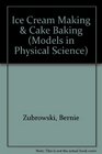 Ice Cream Making and Cake Baking