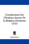 Considerations Sur L'Evidence Interne De La Religion Chretienne