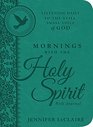 Mornings With the Holy Spirit With Journal Listening Daily to the Still Small Voice of God