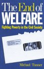 The End of Welfare Fighting Poverty in the Civil Society