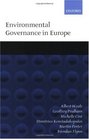 Environmental Governance in Europe An Ever Closer Ecological Union