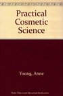 Practical cosmetic science