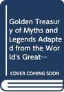 Golden Treasury of Myths and Legends Adapted from the World's Great Classics