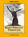 Keep Smiling Through  Women in the Second World War