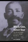 Black Gun Silver Star The Life and Legend of Frontier Marshal Bass Reeves