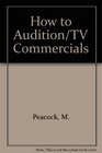 How to Audition for Television Commercials and Get Them
