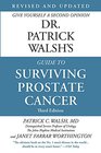 Dr Patrick Walsh's Guide to Surviving Prostate Cancer