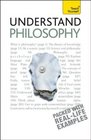 Understand Philosophy A Teach Yourself Guide