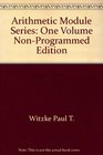 Arithmetic Module Series One Volume NonProgrammed Edition