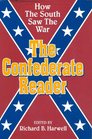 The Confederate Reader How the South Saw the War