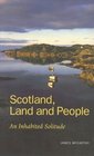 Scotland  Land  People An Inhabited Solitude