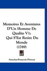 Memoires Et Aventures D'Un Homme De Qualite V1 Qui S'Est Retire Du Monde