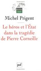 Le hros et l'Etat dans la tragdie de Pierre Corneille