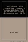 The Supreme Labor Court in Nazi Germany A Jurisprudential Analysis