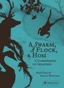 A Swarm A Flock A Host A Compendium of Creatures