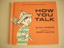 How you talk