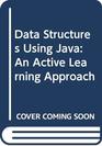 Data Structures Using Java An Active Learning Approach
