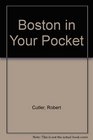 Boston in Your Pocket: A Handy Directory of Restaurants, Hotels, Museums, Theaters, Stores, Nightlife, Famous Landmarks-The Best of the City's Sights