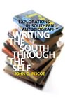 Writing the South through the Self Explorations in Southern Autobiography