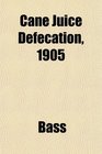 Cane Juice Defecation 1905