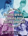 Feeling Great Looking Hot and Loving Yourself  Health Fitness and Beauty for Teens