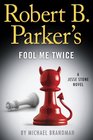 Robert B Parker's Fool Me Twice