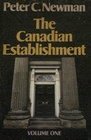 Canadian Establishment Volume 1