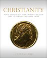 Christianity How a Despised Sect from a Minoritiy Religion Came to Dominate the Roman Empire