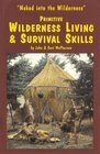 Primitive Wilderness Living  Survival Skills Naked into the Wilderness
