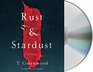 Rust  Stardust A Novel
