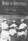 Born in Sheffield A History of Women's Health Services 18642000