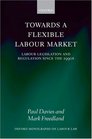Towards a Flexible Labour Market Labour Legislation and Regulation since the 1990s
