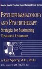 Psychopharmacology and Psychotherapy Strategies for Maximizing Treatment Outcomes