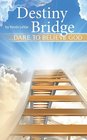 Destiny Bridge: ...Dare to Believe God