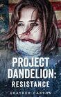 Project Dandelion Resistance
