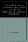 Essentials of Human Communication Books a la Carte Plus MyCommunicationLab