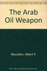 The Arab Oil Weapon