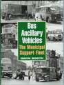 Bus Ancillary Vehicles  the Municipal Support Fleet