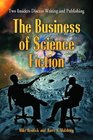The Business of Science Fiction Two Insiders Discuss Writing and Publishing