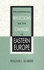 Philosophical Reflections on the Changes in Eastern Europe