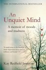 An Unquiet Mind: A Memoir of Moods and Madness. Kay Redfield Jamison